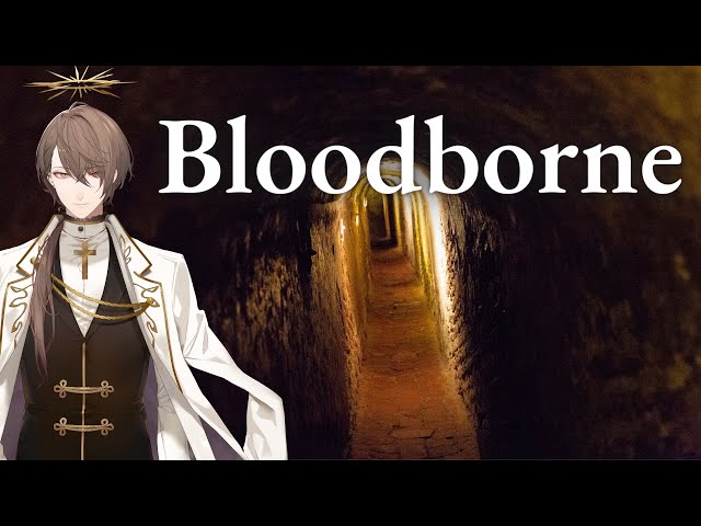 【Bloodborne】冒涜聖杯に行ったりする枠※オンラインも有り!【にじさんじ/加賀美ハヤト】